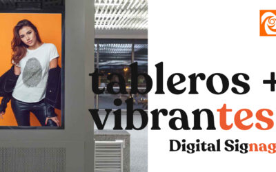 Cartelería Digital; Tableros + Vibrantes